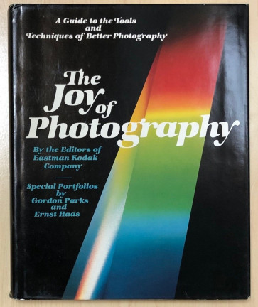 The Joy of Photography By the Editors of Eastman Kodak Company
